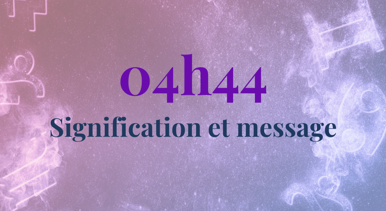 4h44 signification heure miroir : Amour, spirituelle et professionnelle