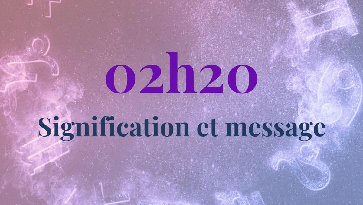 02h20 signification amour, célibataire, spiritualité