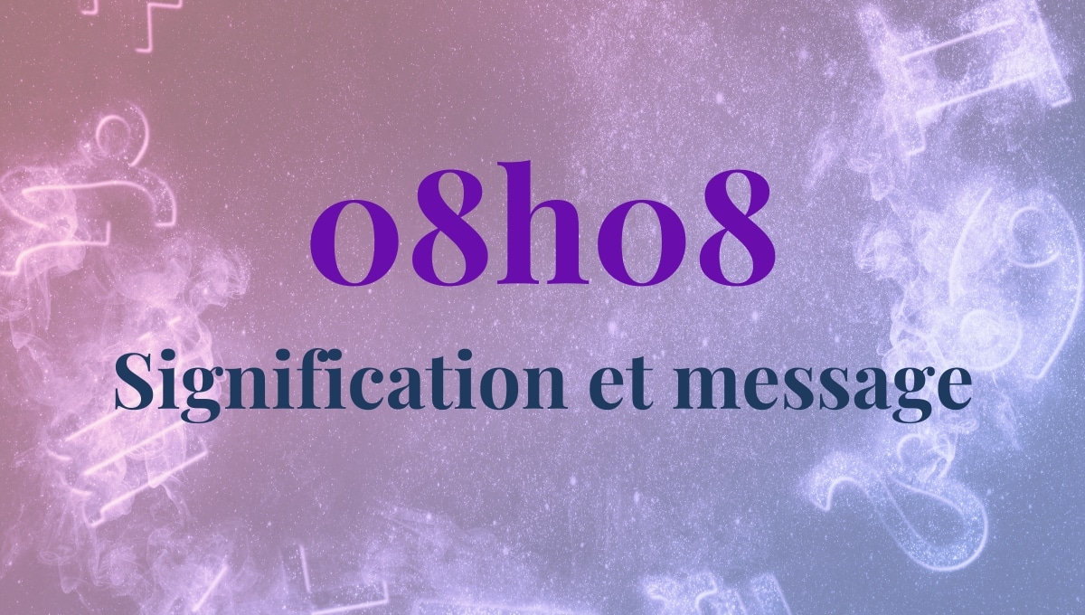 08h08 signification amour, célibataire, spiritualité